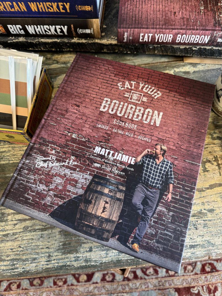 Eat Your Bourbon Cookbook